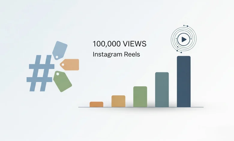 How to get 100k views on Instagram reels hashtags