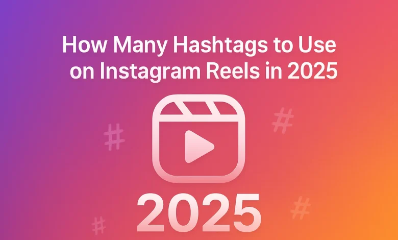 https://freehashtaggenerator.com/blog/wp-content/uploads/2025/10/How-Many-Hashtags-to-Use-on-Instagram-Reels-in-2025.webp